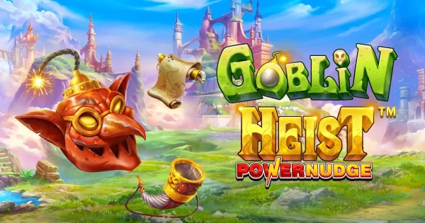 Goblin Heist Powernudge