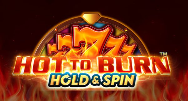 Hot to Burn Hold & Spin